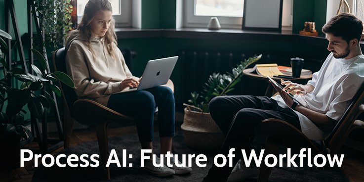 Process AI - превратите свои ручные процессы в рабочие процессы, управляемые ии