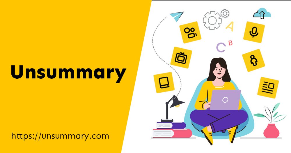 Unsummary - инструмент для обобщения различных типов контента